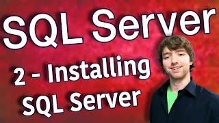 SQL Server 2 - Installing SQL Server 2016