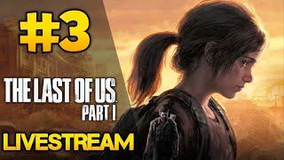 The Last of Us Part 1 No Commentary | Survivor Difficulty | #3