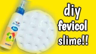 How to make Indian Slime with only Indian Product Fevicol (Very Easy)