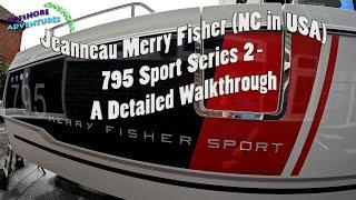 Jeanneau Merry Fisher (NC) 795 Sport Series 2  - A Detailed Walkthrough