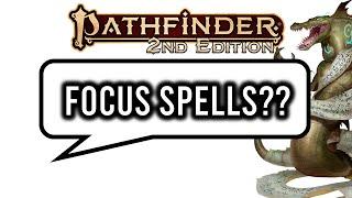 Pathfinder 2e Focus Spells!