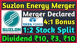 Suzlon Energy Merger Declared  Tata Power • Stocks Declared High Dividend, Bonus, Split & Merger