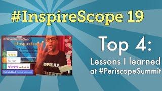 #InspireScope 19: Top 4 Lessons from #PeriscopeSummit