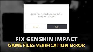 How to Fix Genshin Impact Game files verification error