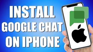 How To Install Google Chat On iPhone (Quick and Easy)