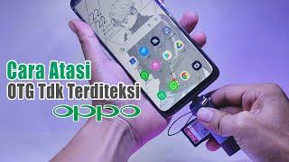 Cara Mengatasi OTG Tidak Terdeteksi di HP Oppo