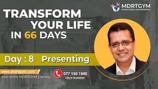 Transform your life in 66 days | Presenting | Day 8 | MDRT | gym | Suranjith Godagama