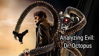 Analyzing Evil: Dr. Octopus From The MCU