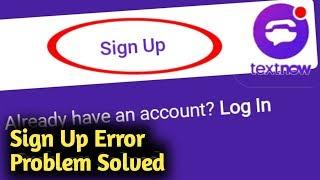 Fix TextNow Error Creating & Sign Up Account Problem Solved