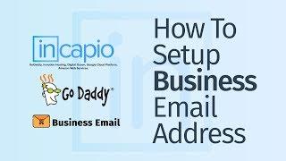 How To Setup Business Email Address | GoDaddy | 2018