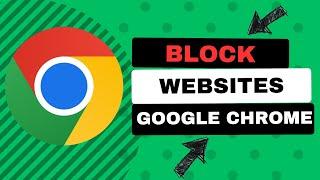 How To Block Websites On Google Chrome
