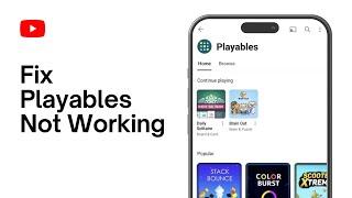 How to Fix YouTube Playables Not Working | YouTube Playables