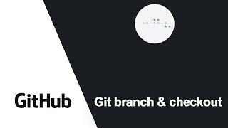 Git branch and Git checkout