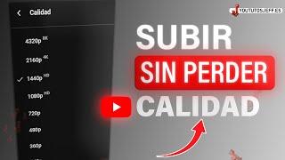 Como Subir Videos SIN PERDER CALIDAD Youtube 2025 