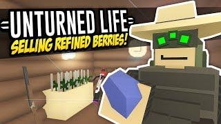 SELLING REFINED BERRIES - Unturned Life Roleplay #348