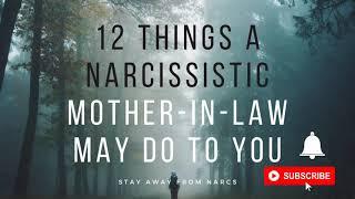 12 Things a Narcissistic Mother-In-Law May Do To You #narcissist #narcabuse #empath