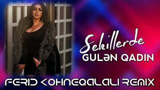 Aqsin Fateh & Vefa Serifova - Sekillerde Gulen Qadin "Ferid KohneQalali Remix"