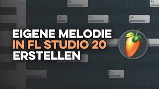 EIGENE MELODIE IN FL STUDIO ERFINDEN - TUTORIAL