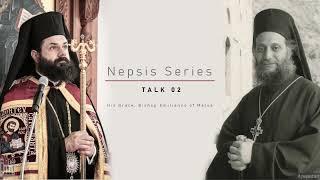 Nepsis Series Part 02 | Bishop Emilianos ● Elder Aimilianos of Simonopetra | On Thoughts