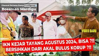 IKN KEJAR TAYANG, BISAKAH SELESAI SEBELUM AGUSTUS 2024 ?!! DARIMANA POPULASINYA ?!! - Mardigu Wowiek