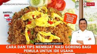 HOW AND TIPS TO MAKE THE MOST DELICIOUS FRIED RICE, COMPLETE PREPARATION FOR BUSINESS IDEAS