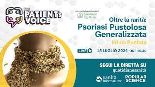 Oltre la rarità: Psoriasi Pustolosa Generalizzata - PRIMA PARTE