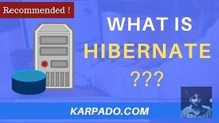 Hibernate Java ORM Framework Simplified | Why? | What? - Easy Explanation from Karpado.com