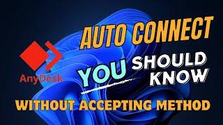 AnyDesk Auto Connect Hack | Auto Accept Requests Without Permission | 2024 Update