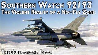 The Violent Reality of a No-Fly Zone - Operation Southern Watch 92