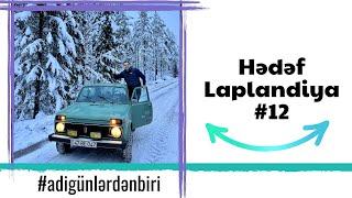 Adi günlərdən biri: Hədəf Laplandiya -Helsinki  #12