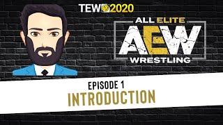 TEW 2020 - AEW 2022 Episode 1: Introduction