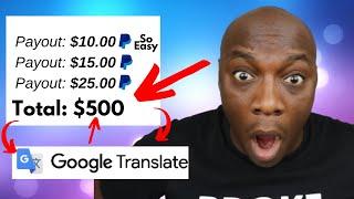 Earn $500 Daily From GOOGLE Translate (How To Make Money Online!)