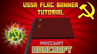 Minecraft (OURCRAFT) Banner Tutorial - How to make our USSR Flag Banner!