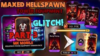 [Part 3] Glitch Confirmed| Cheapest way to max Hellspawn Tower Equipment in MK Mobile 
