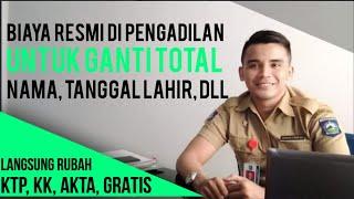 Biaya Ganti Total Nama di Pengadilan dan DUKCAPIL