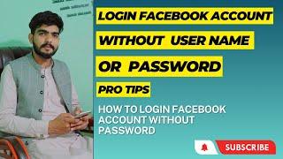 How To Login Facebook Account Without USER NAME Or  PASSWORD