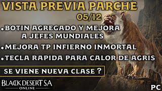 BLACK DESERT SA | CONTENIDOS A VENIR VISTA PREVIA PARCHE 05/12 | MEJORA TP INFIERNO INMORTAL | PC