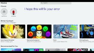 Fix " an unexpected error occurred. please try your request again later. " Roblox