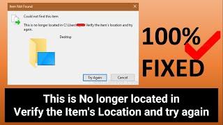 This is No longer located in Verify the Item's Location and try again 100% Fixed