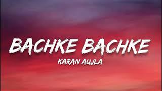 Karan Aujla - Bachke Bachke | (Lyrics) (ft. Yarah) Making Memories | Album