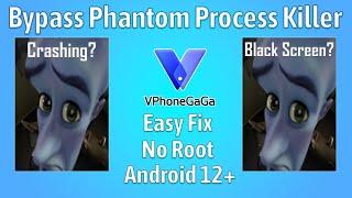 VPhoneGaGa Android 12+ Crash, Freeze, Black Screen Fixed | Bypass Phantom Process Limiter
