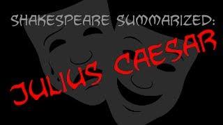 Shakespeare Summarized: Julius Caesar