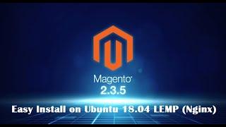 Install Magento 2.3.5 on Ubuntu 18 04 Nginx LEMP