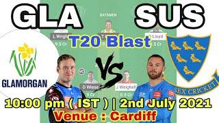 GLA VS SUS DREAM11 TEAM PREDICTION | GLAMORGAN VS SUSSEX Dream11 Team | VITALITY T20 BLAST 2021