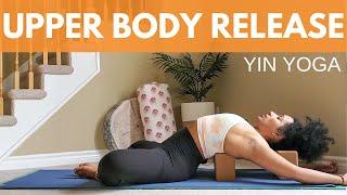 Upper Body Yin Yoga Sequence | Stress Release | Chest, Upper-back, Neck & Shoulders