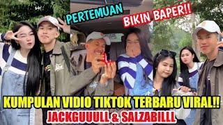 KUMPULAN VIDIO TIKTOK TERBARU VIRAL||JACKGUUULL & SALZABILLL KETEMUAN BIKIN BAPER!!