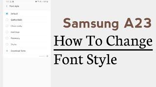 Samsung A23 How To Change Font Style