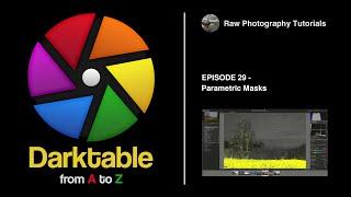 darktable from A to Z: 29 - Parametric Masks