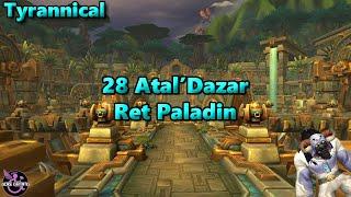 28 Atal'Dazar Tyrannical - Retribution Paladin POV