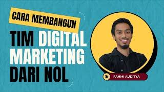 Cara Bangun Tim Digital Marketing dari NOL